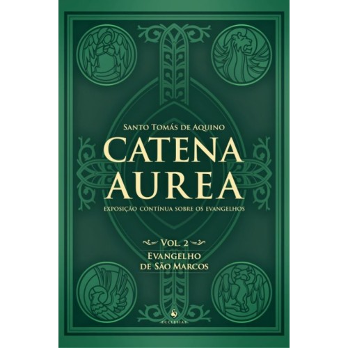 Catena Áurea - Vol. 2 - Evangelho de São Marcos