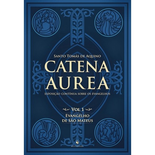 Catena Áurea - Vol. 1 - Evangelho de São Mateus