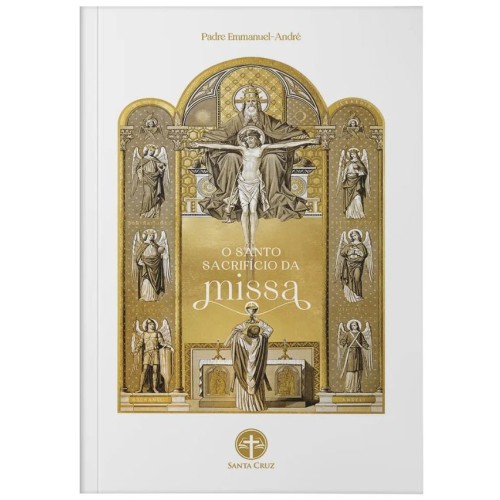O Santo Sacrifício da Missa