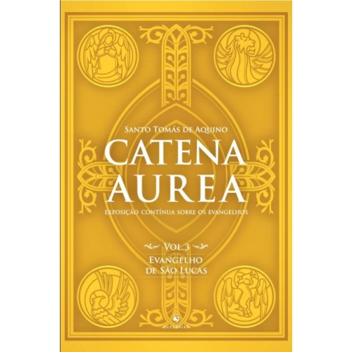 Catena Áurea - Vol. 3 - Evangelho de São Lucas