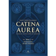 Catena Áurea - Vol. 1 - Evangelho de São Mateus