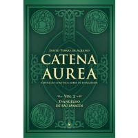 Catena Áurea - Vol. 2 - Evangelho de São Marcos