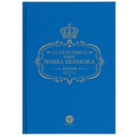 Catecismo sobre Nossa Senhora - Jovens