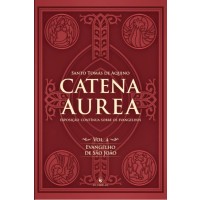 Catena Áurea - Vol. 4 - Evangelho de São João