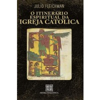 O Itinerário Espiritual da Igreja Católica